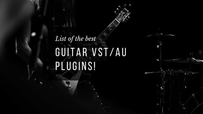 The 19 Best Guitar Vst Au Plugins Of 2020 The Home Recordings