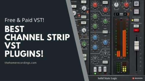 15+ Best Channel Strip VST/AU Plugins; Free & Premium! - The Home ...